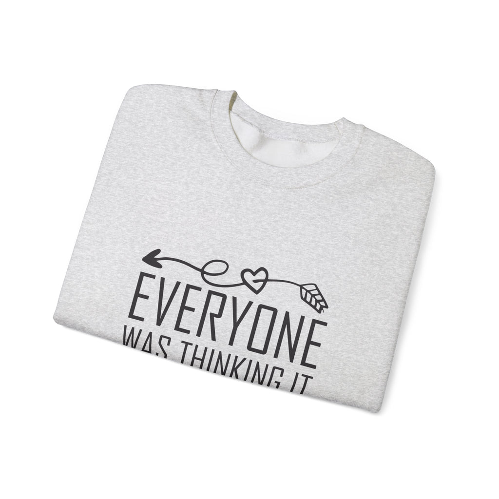 I just said it Crewneck Sweatshirt