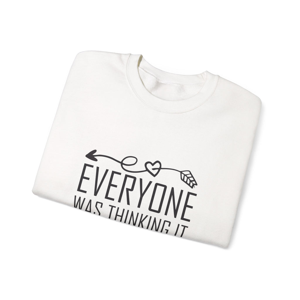 I just said it Crewneck Sweatshirt
