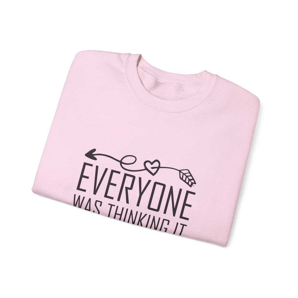 I just said it Crewneck Sweatshirt