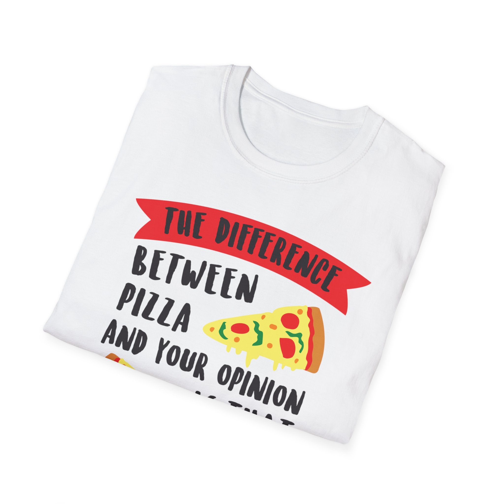 Only asked for Pizza T-Shirt