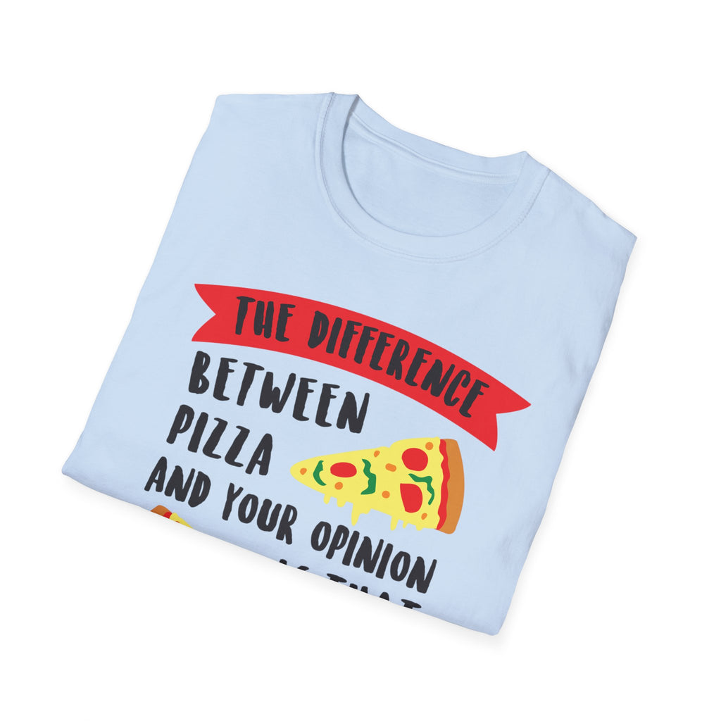 Only asked for Pizza T-Shirt
