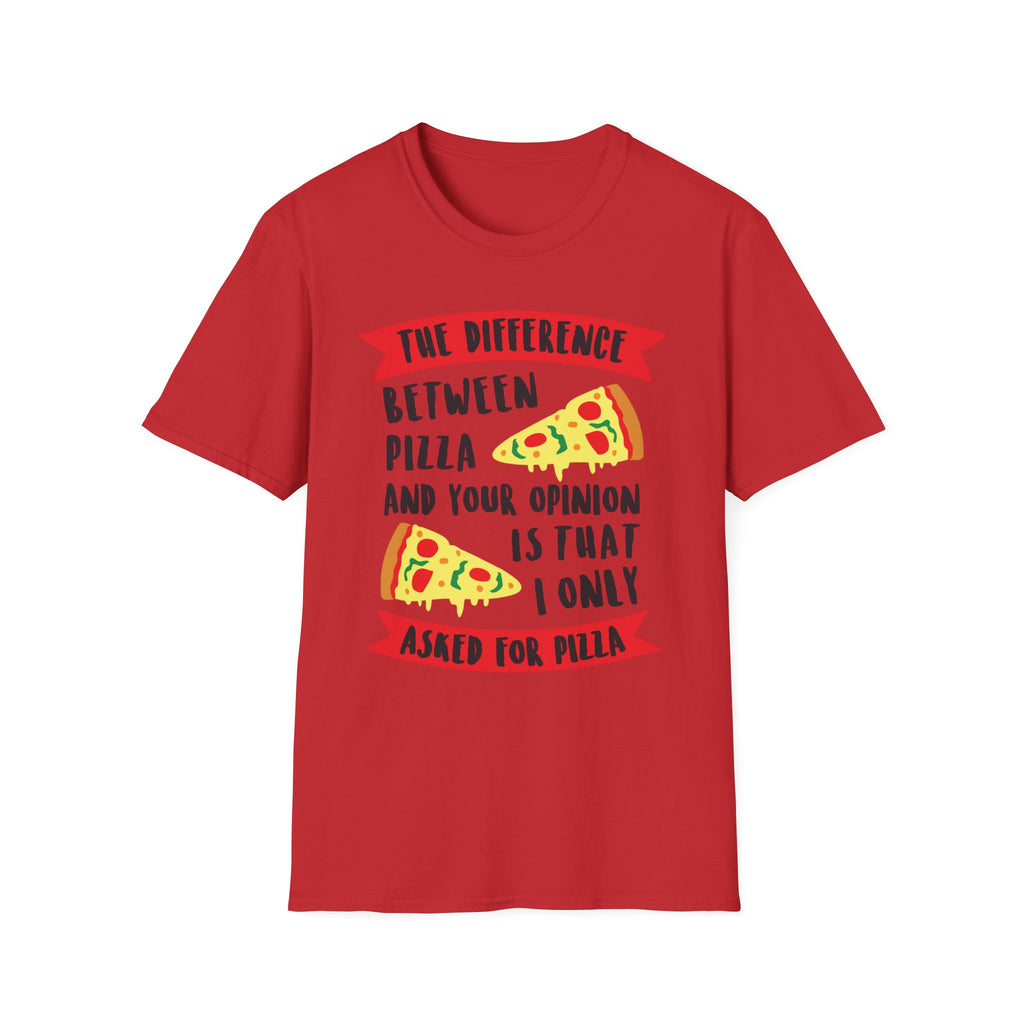 Only asked for Pizza T-Shirt