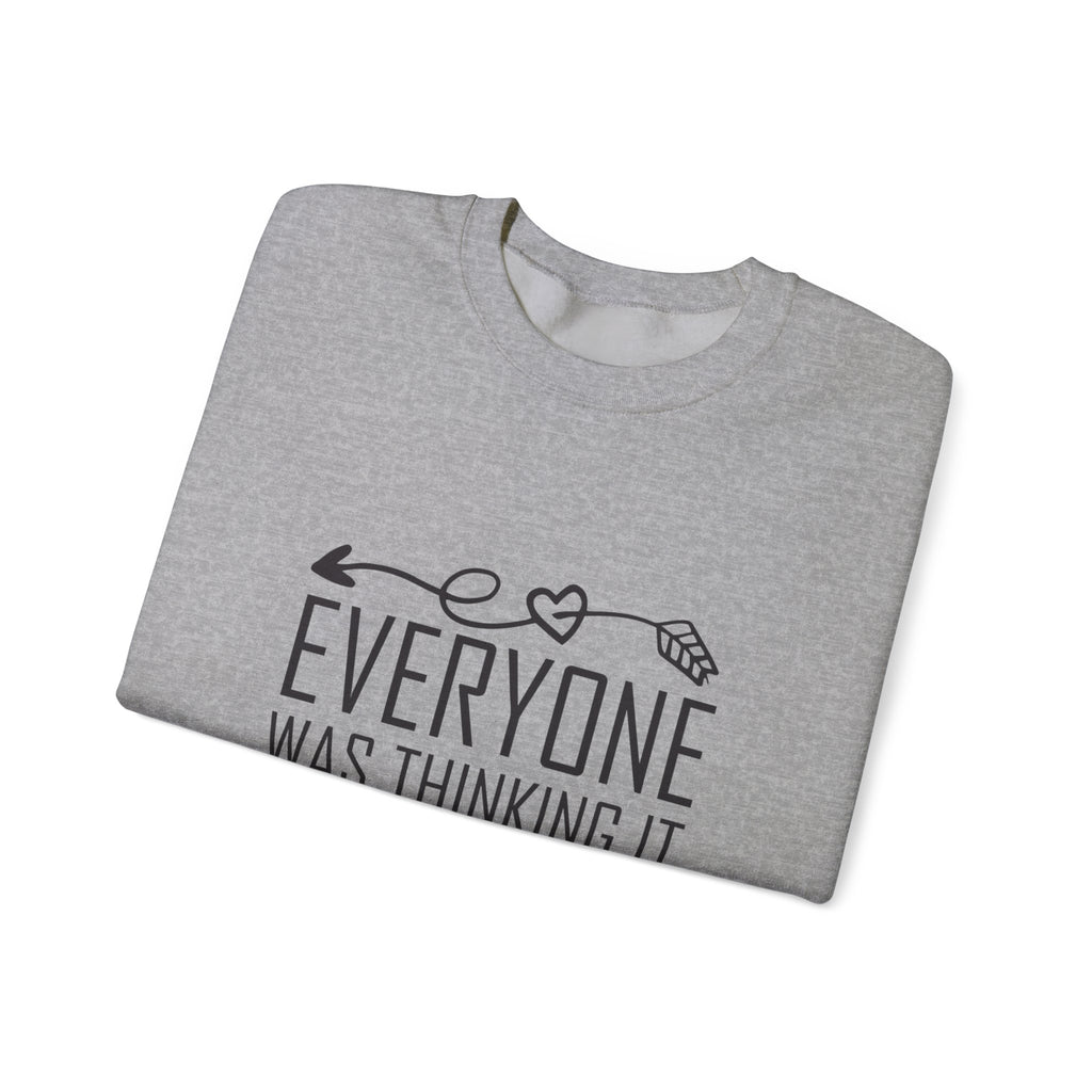 I just said it Crewneck Sweatshirt