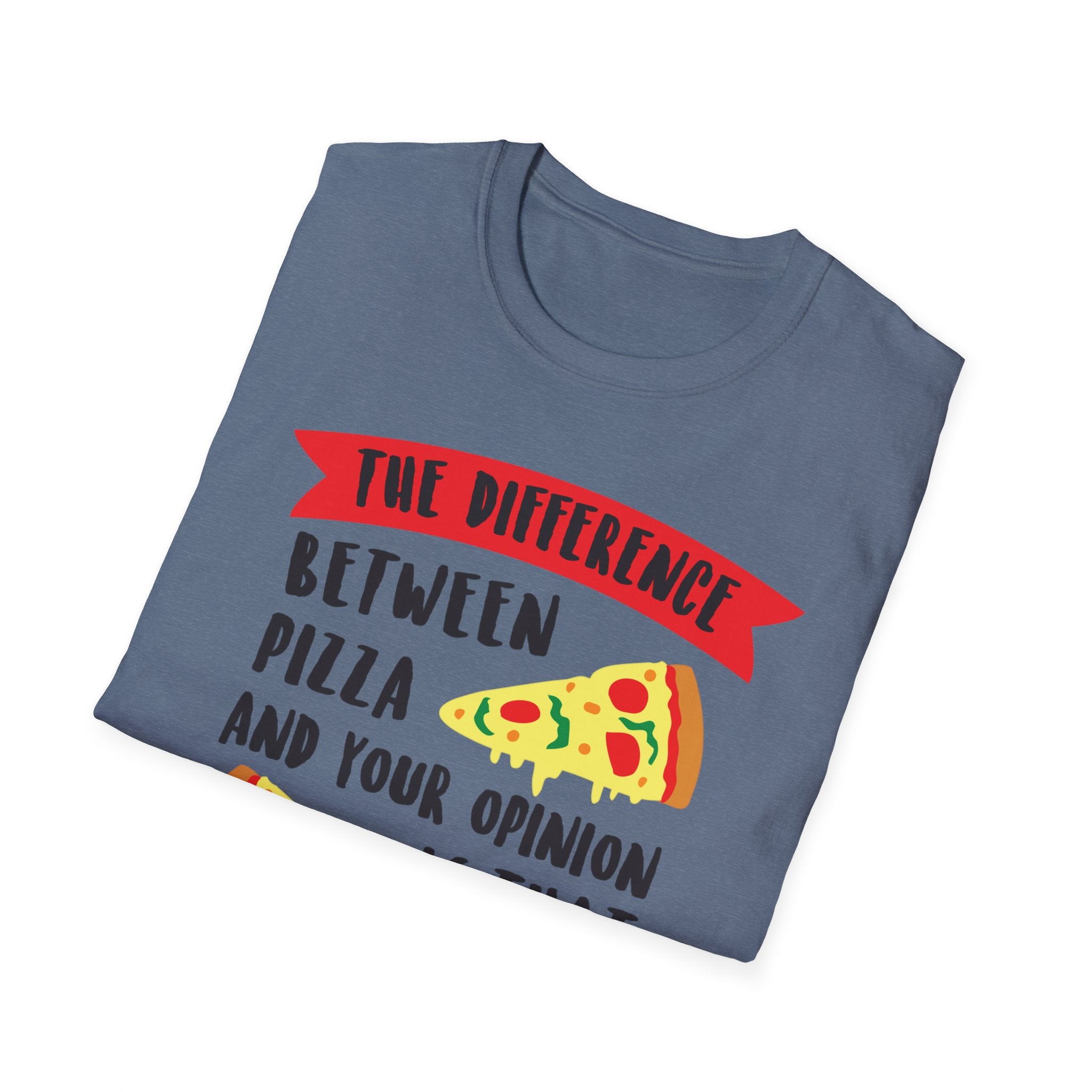 Only asked for Pizza T-Shirt