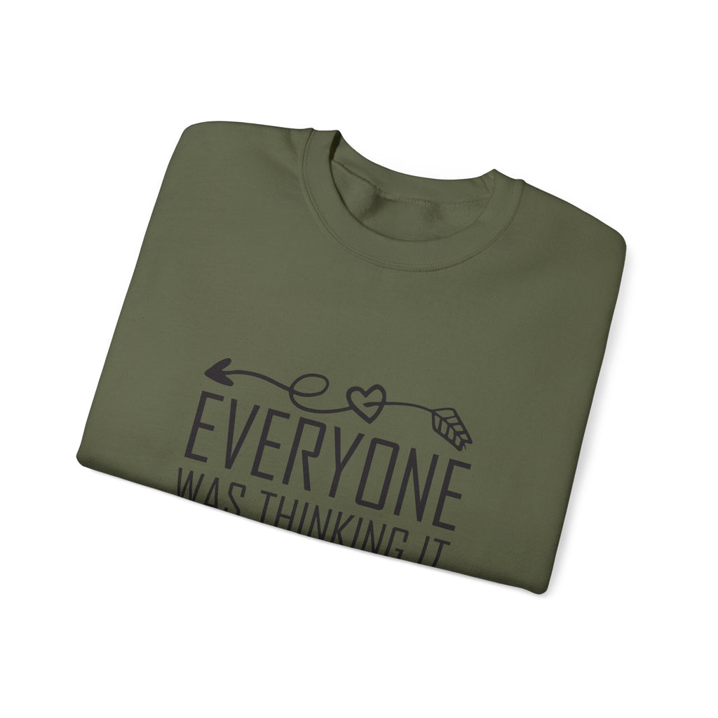 I just said it Crewneck Sweatshirt