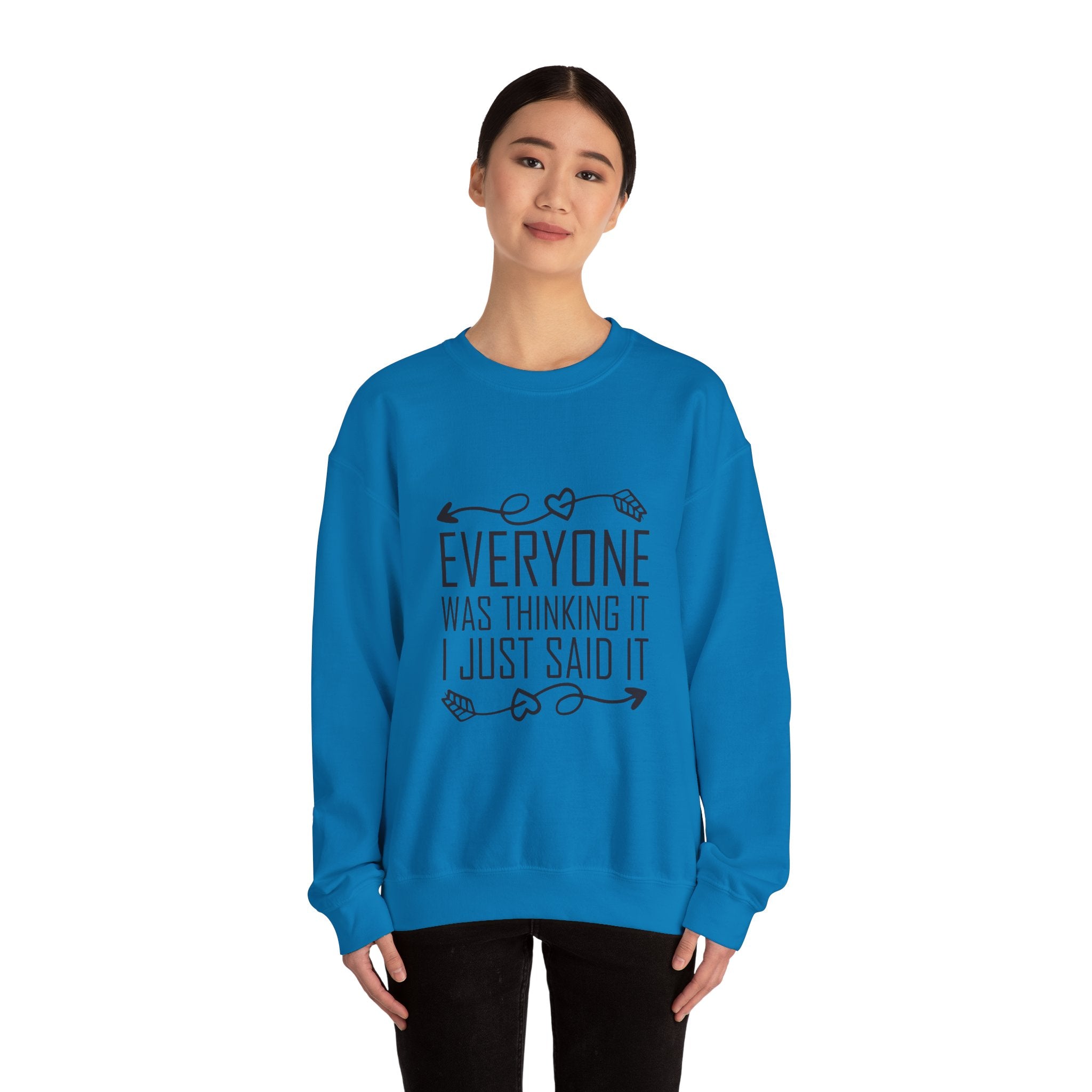 I just said it Crewneck Sweatshirt