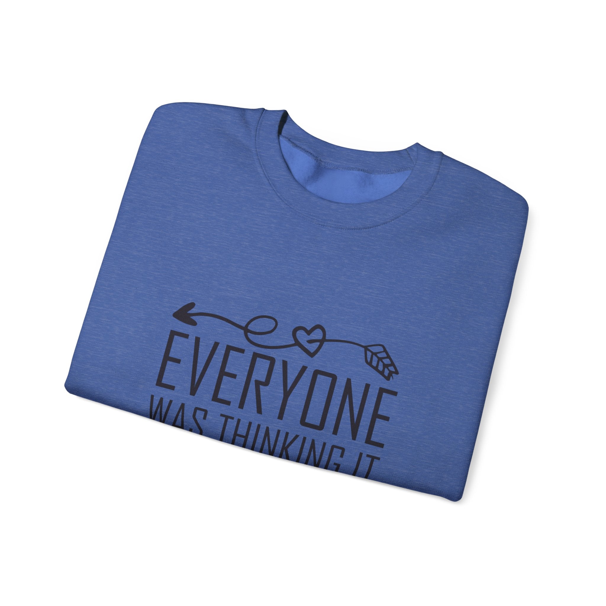 I just said it Crewneck Sweatshirt