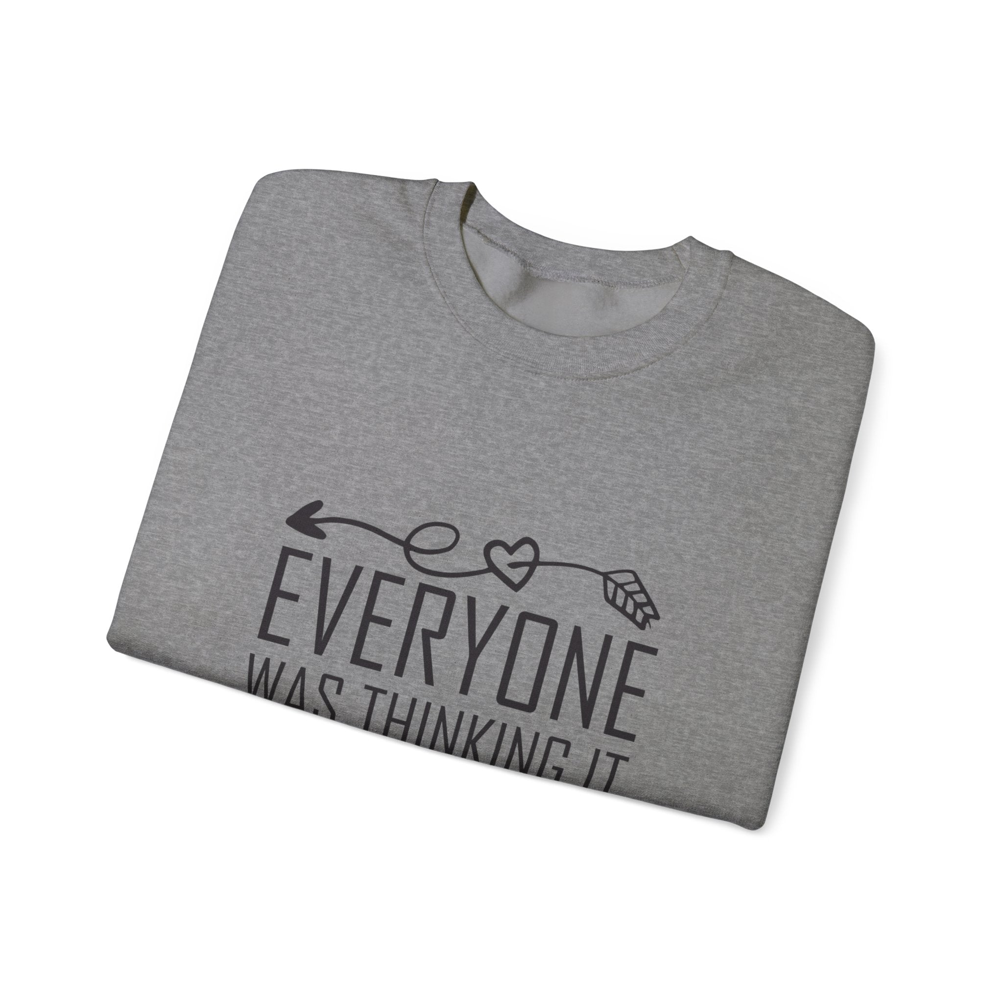 I just said it Crewneck Sweatshirt